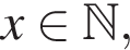 x при­над­ле­жит N ,