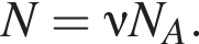 N=\nu N_A.