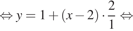  рав­но­силь­но y=1 плюс левая круг­лая скоб­ка x минус 2 пра­вая круг­лая скоб­ка умно­жить на дробь: чис­ли­тель: 2, зна­ме­на­тель: 1 конец дроби рав­но­силь­но 
