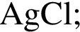 \ChemFormAgCl;