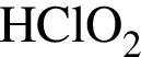 \ChemFormHClO_2