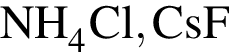 \ChemFormNH_4Cl, CsF