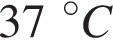 37 гра­ду­сов C