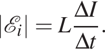 | \mathcalE _i| = L дробь: чис­ли­тель: \Delta I, зна­ме­на­тель: \Delta t конец дроби . 