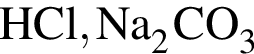 \ChemFormHCl, Na_2CO_3
