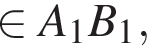  при­над­ле­жит A_1B_1,