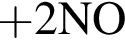 \ChemForm плюс 2NO