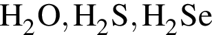 \ChemFormH_2O, H_2S, H_2Se