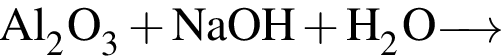 \ChemFormAl_2O_3 плюс NaOH плюс H_2O \reactrarrow0pt0.5 cm