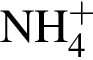\ChemFormNH_4 в степени левая круглая скобка плюс правая круглая скобка