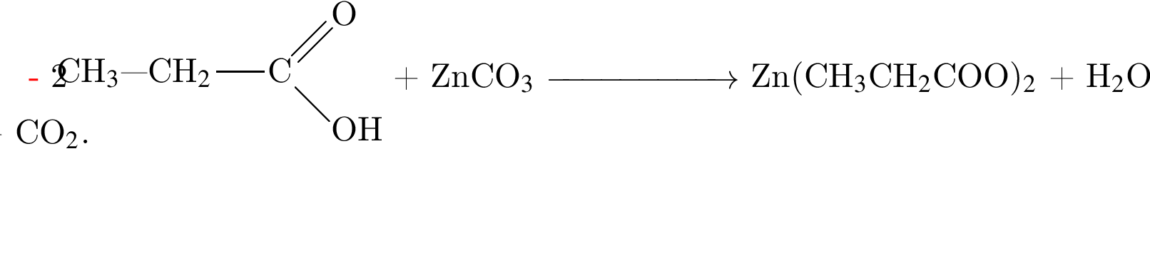 2 \rtrigonal2== левая круг­лая скоб­ка yl пра­вая круг­лая скоб­ка ;1==CH$_3$ минус минус минус CH$_2$;0==C;2==OH;3D==O плюс ZnCO$_3$ \reactrarrow0pt2 cm Zn левая круг­лая скоб­ка CH$_3$CH$_2$COO пра­вая круг­лая скоб­ка $_2$ плюс H$_2$O плюс CO$_2$.