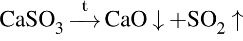 \ChemFormCaSO_3\reactrarrow0pt0.5 cm\scriptsize t CaO\downarrow плюс SO_2\uparrow
