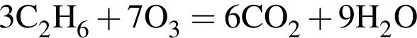 \ChemForm3C_2H_6 плюс 7O_3 = 6CO_2 плюс 9H_2O 