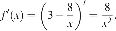 f' левая круг­лая скоб­ка x пра­вая круг­лая скоб­ка = левая круг­лая скоб­ка 3 минус дробь: чис­ли­тель: 8, зна­ме­на­тель: x конец дроби пра­вая круг­лая скоб­ка ' = дробь: чис­ли­тель: 8, зна­ме­на­тель: x в квад­ра­те конец дроби . 