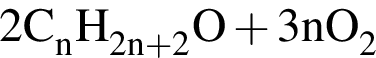 \ChemForm2C_nH_2n плюс 2O плюс 3nO_2