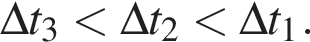\Delta t_3 мень­ше \Delta t_2 мень­ше \Delta t_1.