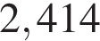 2,414