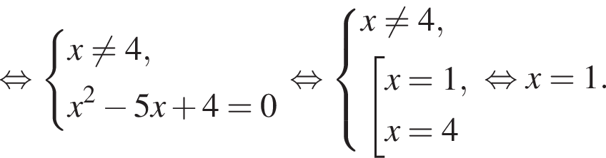  рав­но­силь­но си­сте­ма вы­ра­же­ний x не равно 4,x в квад­ра­те минус 5x плюс 4=0 конец си­сте­мы . рав­но­силь­но си­сте­ма вы­ра­же­ний x не равно 4, со­во­куп­ность вы­ра­же­ний x=1,x=4 конец си­сте­мы . конец со­во­куп­но­сти . рав­но­силь­но x=1 .