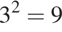 3 в квад­ра­те =9