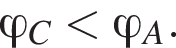 \varphi_C мень­ше \varphi_A.