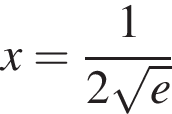 x= дробь: чис­ли­тель: 1, зна­ме­на­тель: 2 ко­рень из: на­ча­ло ар­гу­мен­та: e конец ар­гу­мен­та конец дроби 