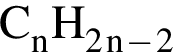 \ChemFormC_nH_2_n_ минус _2