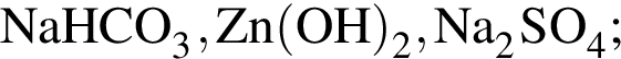 \ChemFormNaHCO_3, Zn левая круг­лая скоб­ка OH пра­вая круг­лая скоб­ка _2, Na_2SO_4;