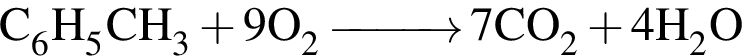 \ChemFormC_6H_5CH_3 плюс 9O_2 \reactrarrow0pt1 cm 7CO_2 плюс 4H_2O