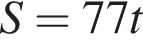S = 77t