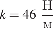 k = 46 дробь: чис­ли­тель: Н, зна­ме­на­тель: м конец дроби 