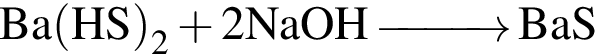 \ChemForm Ba левая круг­лая скоб­ка HS пра­вая круг­лая скоб­ка _2 плюс 2NaOH \reactrarrow0pt1 cm BaS