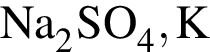 \ChemFormNa_2SO_4, K