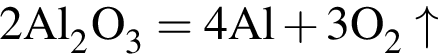 \ChemForm2Al_2O_3 = 4Al плюс 3O_2\uparrow