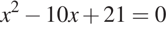 x в квад­ра­те минус 10x плюс 21=0