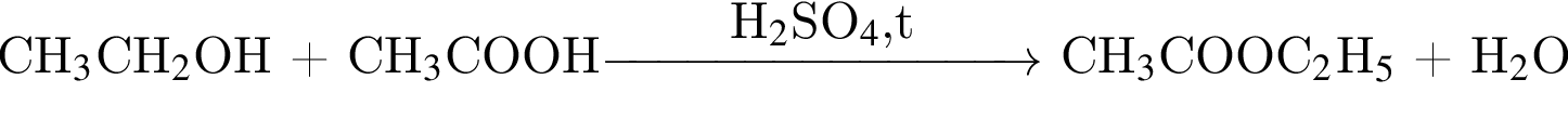 СH_3$CH_2$OH плюс CH_3$COOH\reactrarrow0pt3 cmH_2$SO_4$,t CH_3$COOC_2$H_5$ плюс H_2$O