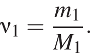 \nu_1= дробь: чис­ли­тель: m_1, зна­ме­на­тель: M_1 конец дроби . 