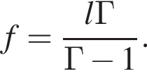 f= дробь: чис­ли­тель: lГ, зна­ме­на­тель: Г минус 1 конец дроби . 