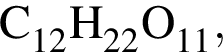 \ChemFormC_12H_22O_11,