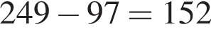 249 минус 97=152