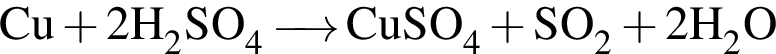 \ChemForm Cu плюс 2H_2SO_4\reactrarrow0pt0.5 cmCuSO_4 плюс SO_2 плюс 2H_2O 