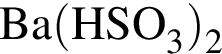 \ChemFormBa левая круг­лая скоб­ка HSO_3 пра­вая круг­лая скоб­ка _2