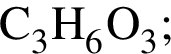 \ChemFormC_3H_6O_3;