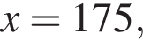 x=175,
