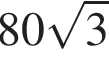 80 ко­рень из 3 