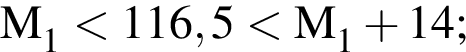\ChemFormM_1 мень­ше 116,5 мень­ше M_1 плюс 14;