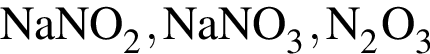 \ChemFormNaNO_2, NaNO_3, N_2O_3