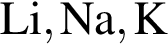 \ChemFormLi, Na, K