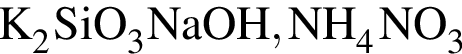 \ChemFormK_2SiO_3 NaOH, NH_4NO_3