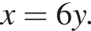 x=6y.