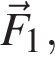 \vecF_1,